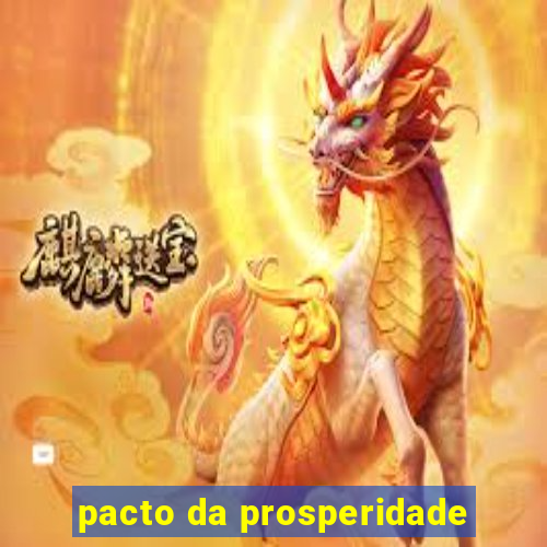 pacto da prosperidade